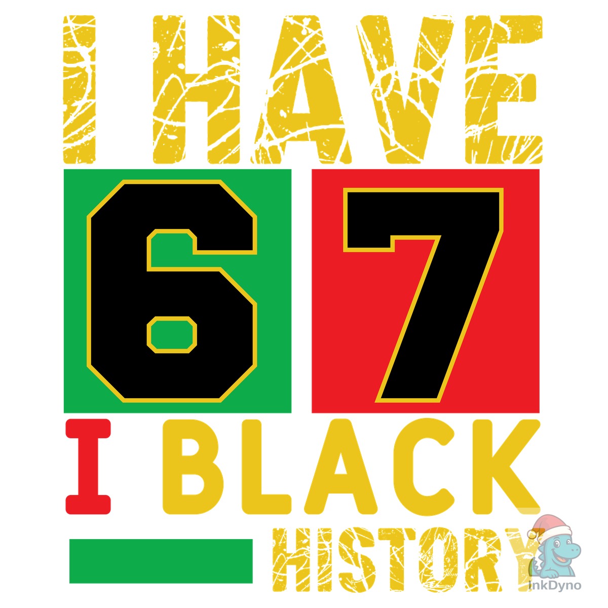 African American Pride I Have 67 Black H