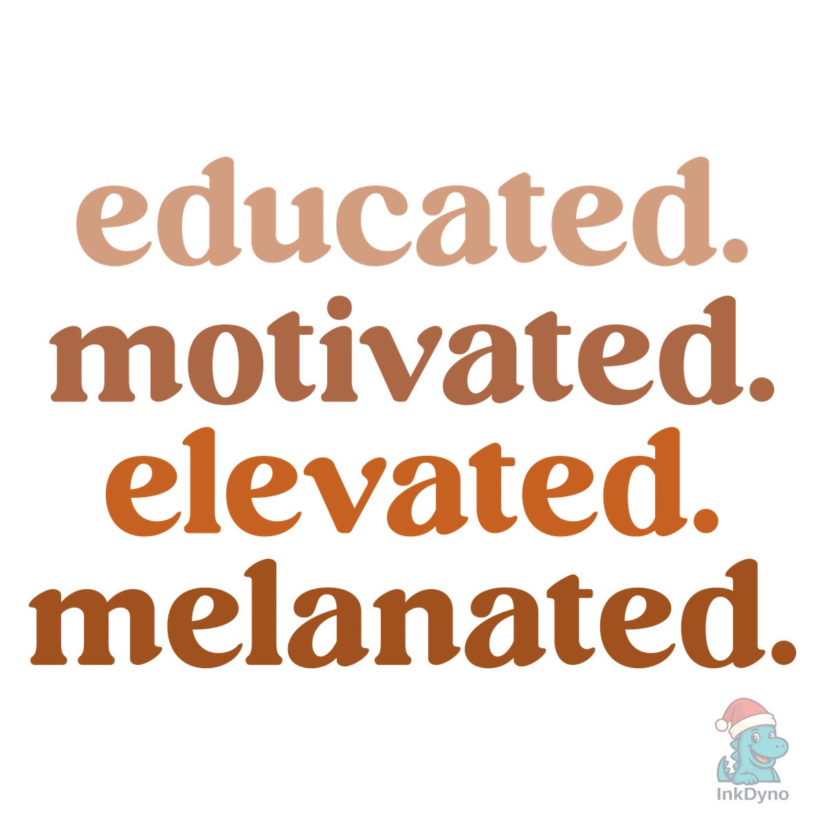 Educated Motivated Elevated Melanated