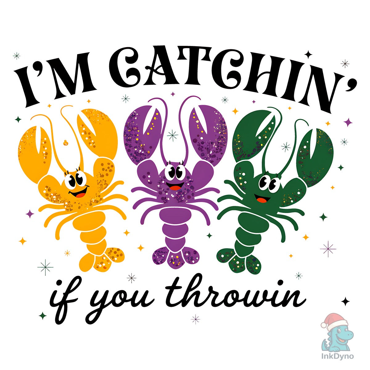 I'm Catchin if You Mardi Gras T-shirt