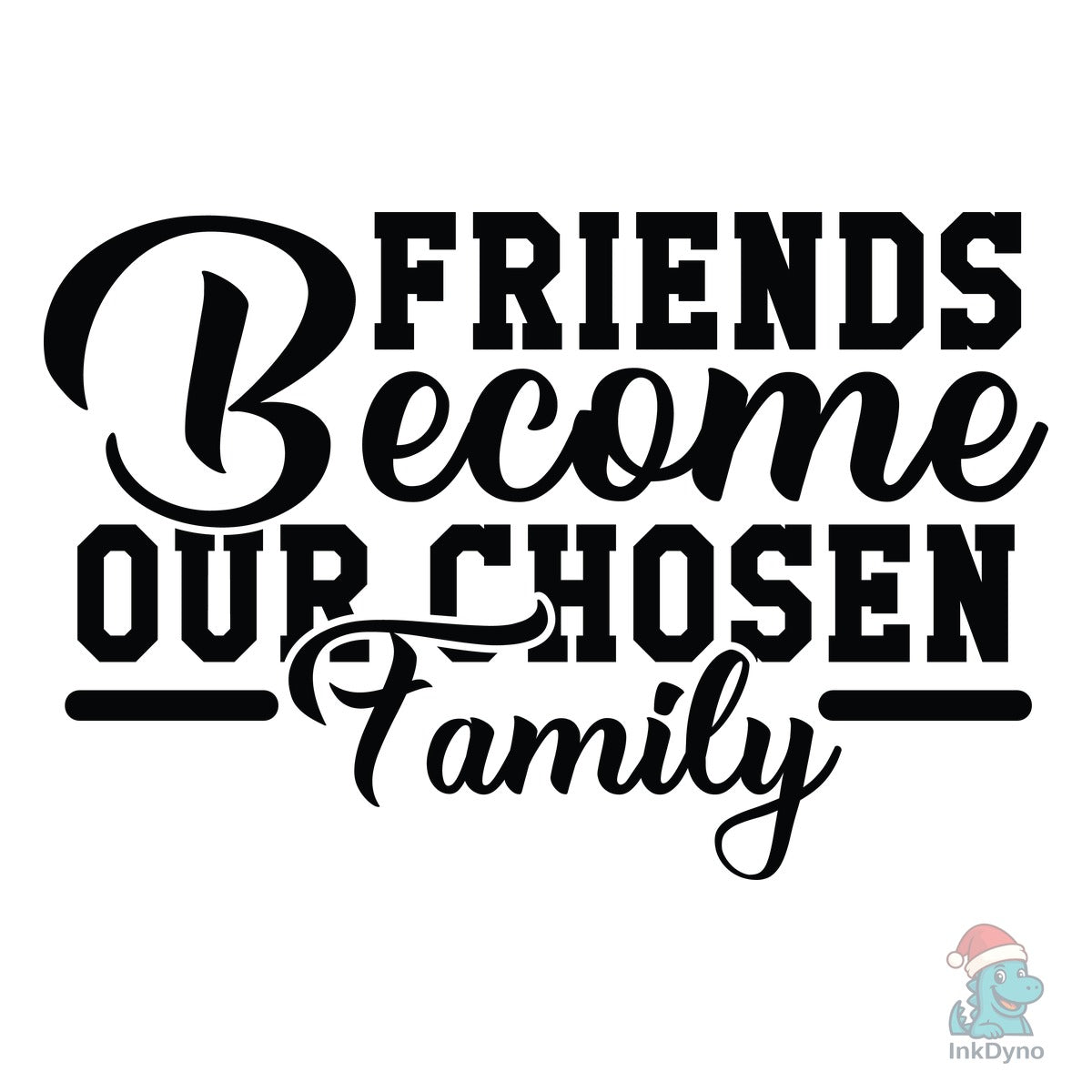Friends Become Our Chosen Family