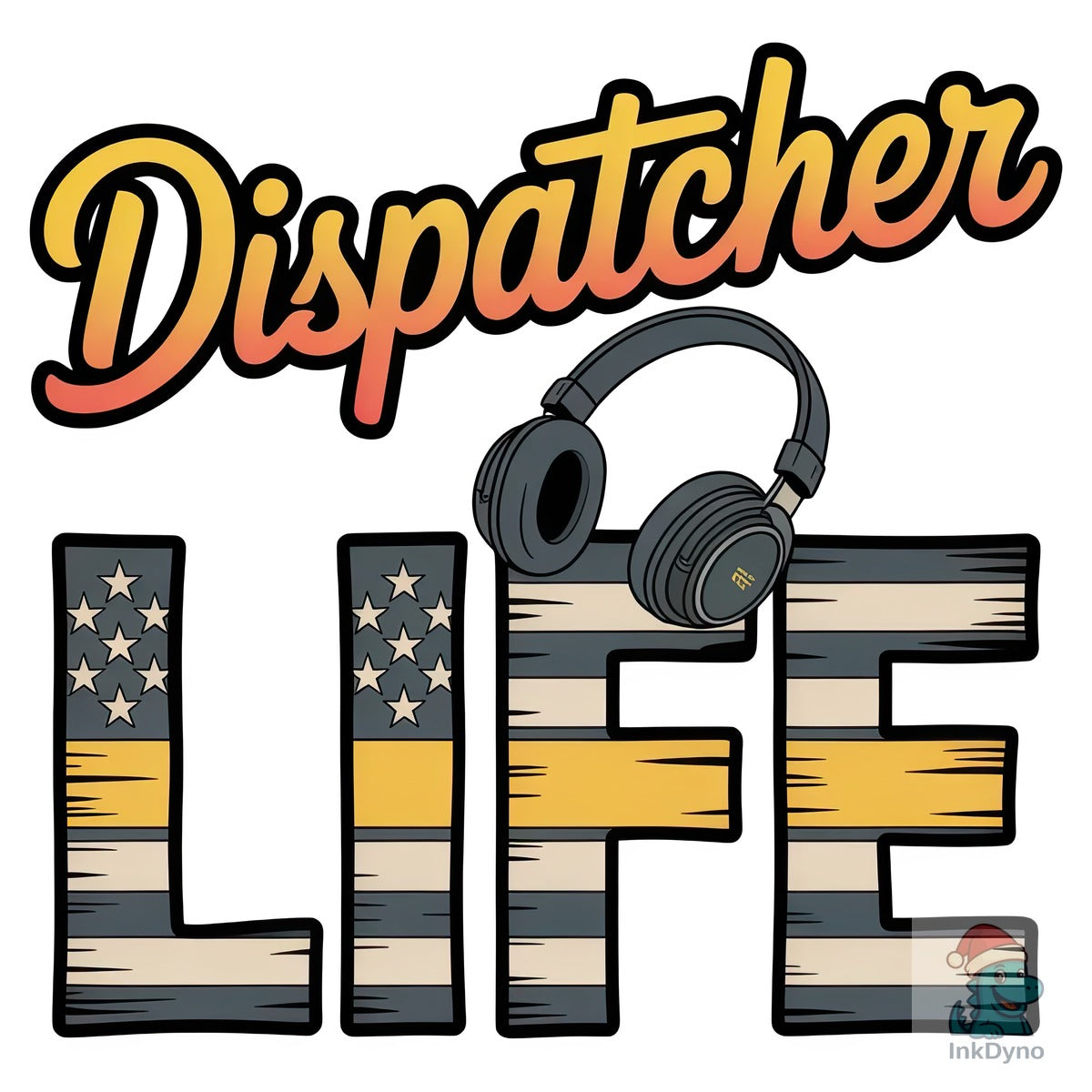 Dispatcher Life Flag Sublimation Design