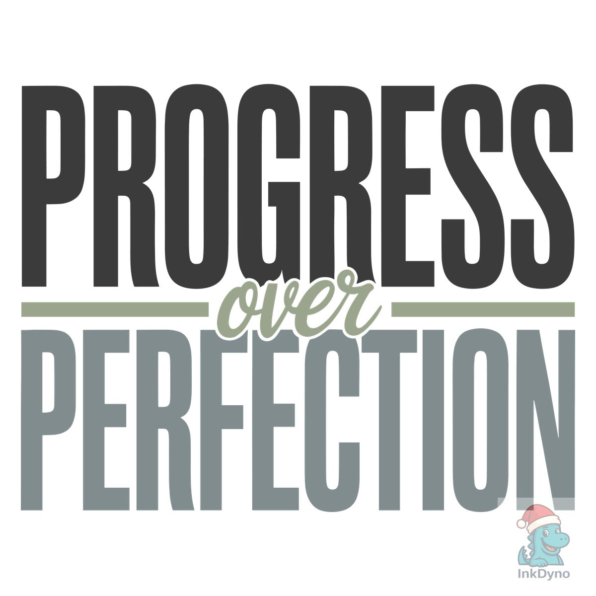 Progress Over Perfection