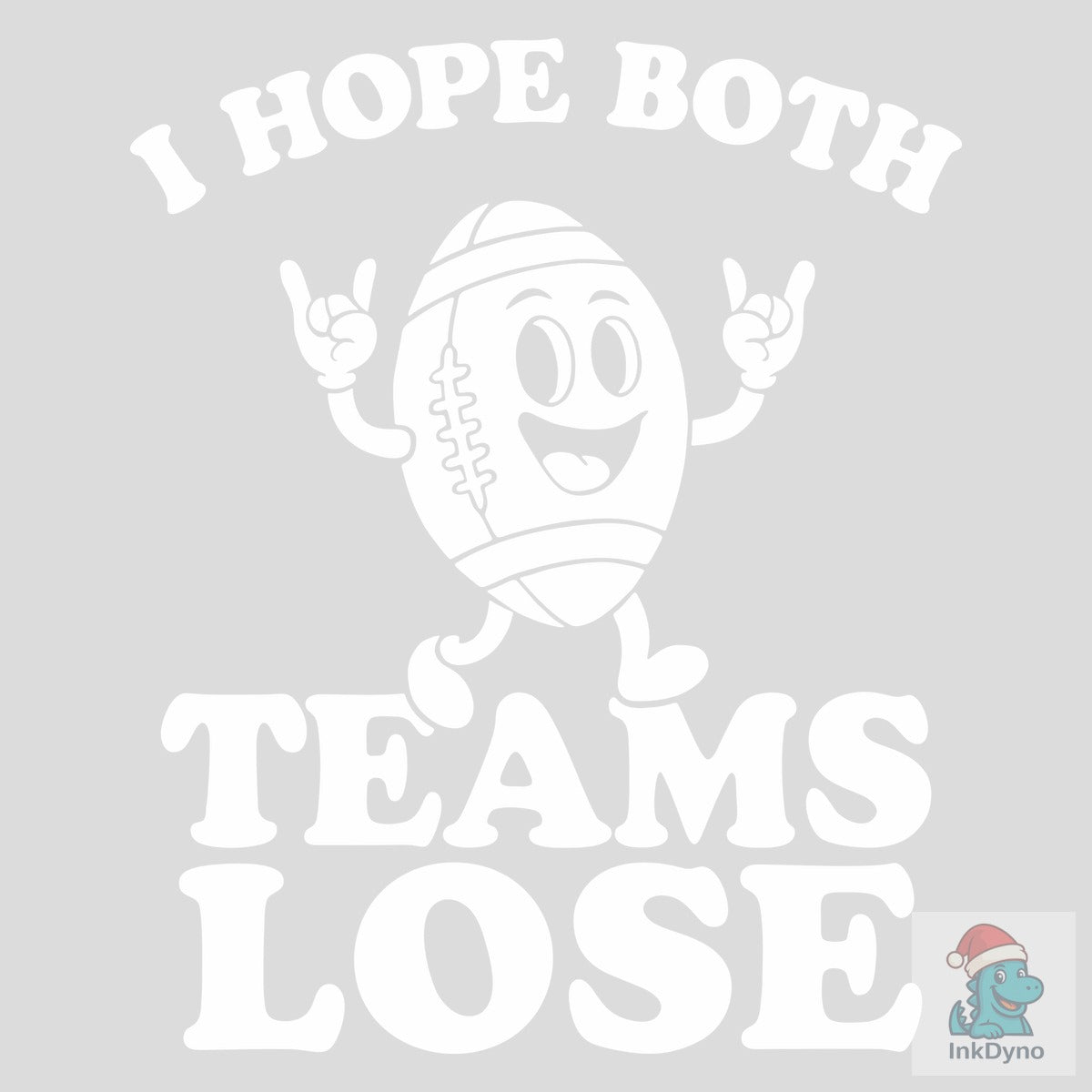 I Hope Both Teams Lose Grumpy Fan Humor