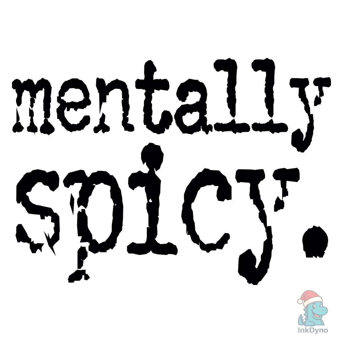 Mentally Spicy Funny
