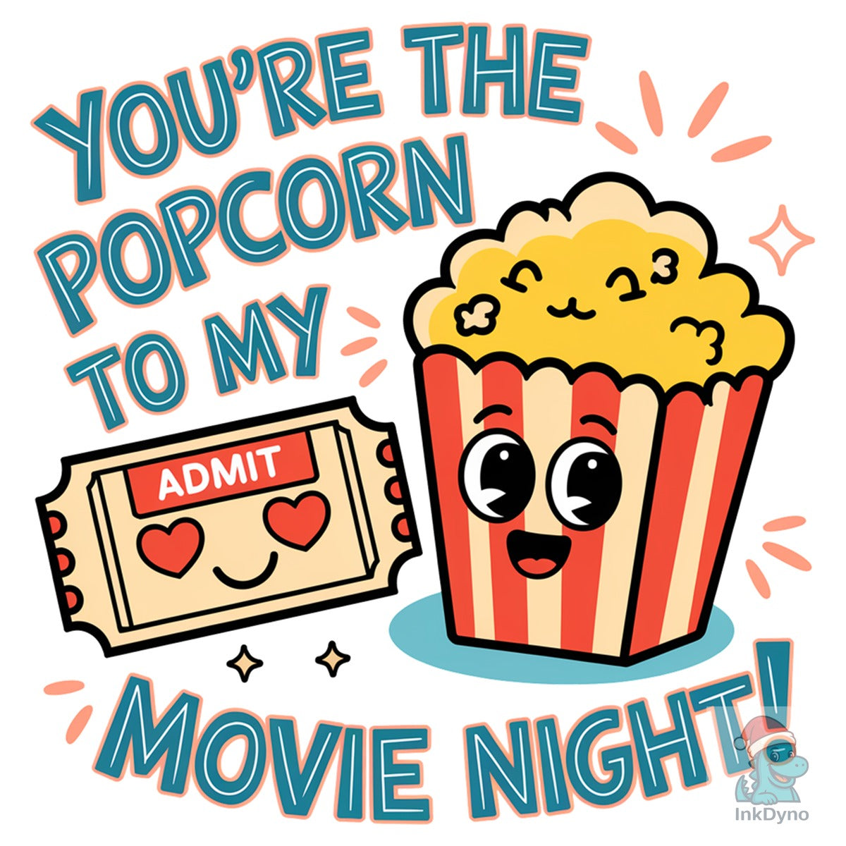 You're the Popcorn to My Movie Night
