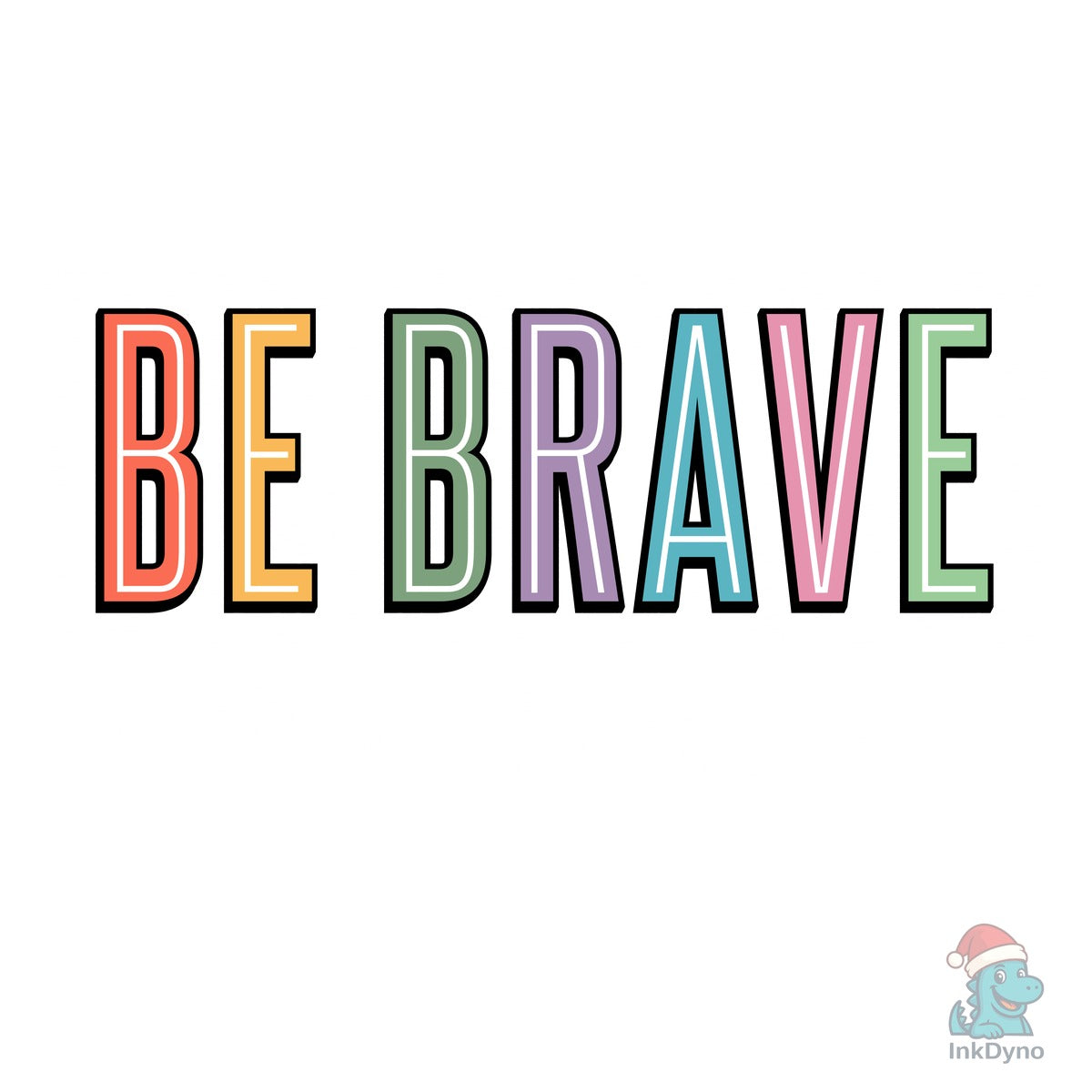 Be Brave Stay Strong Motivational