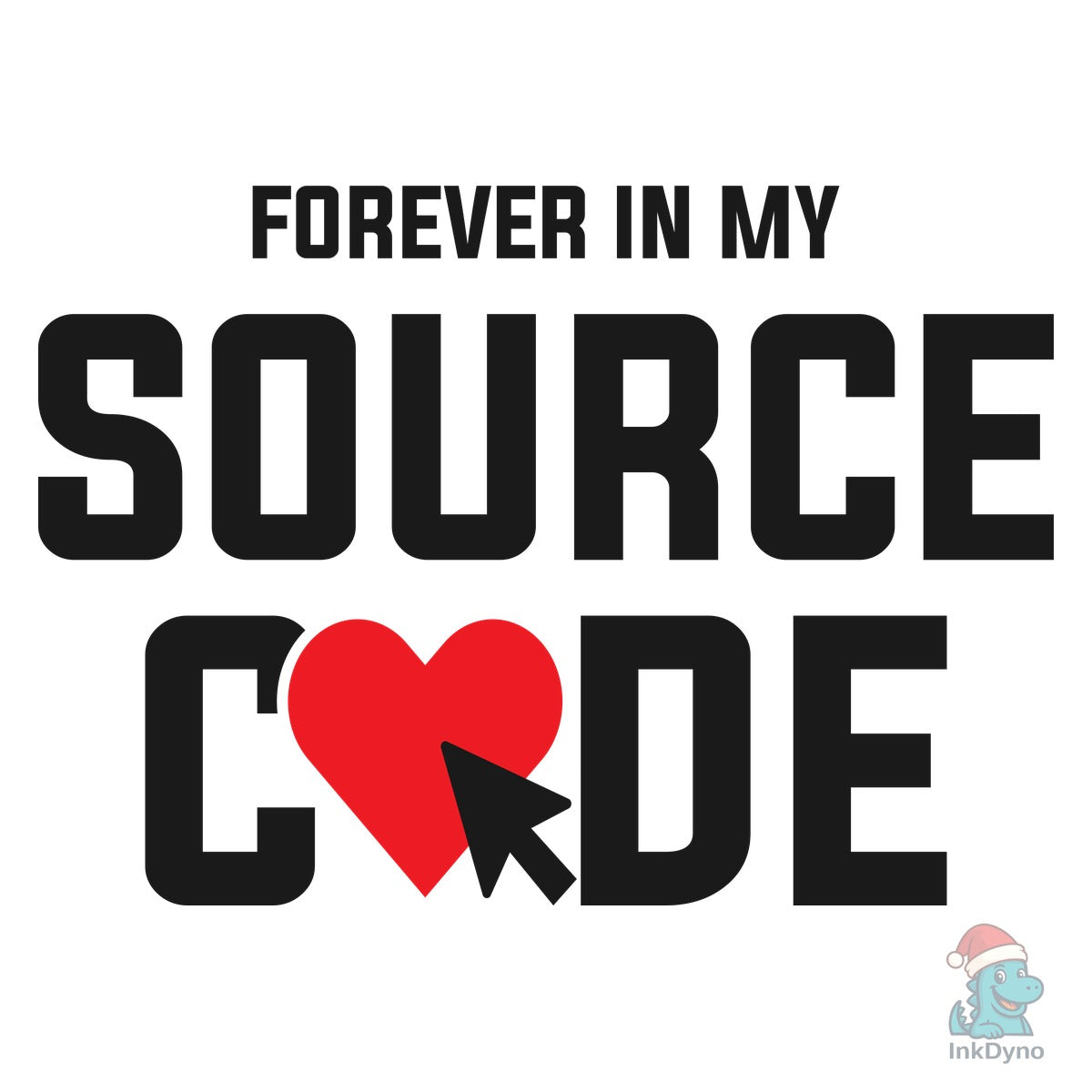 Forever in My Source Code T Shirt