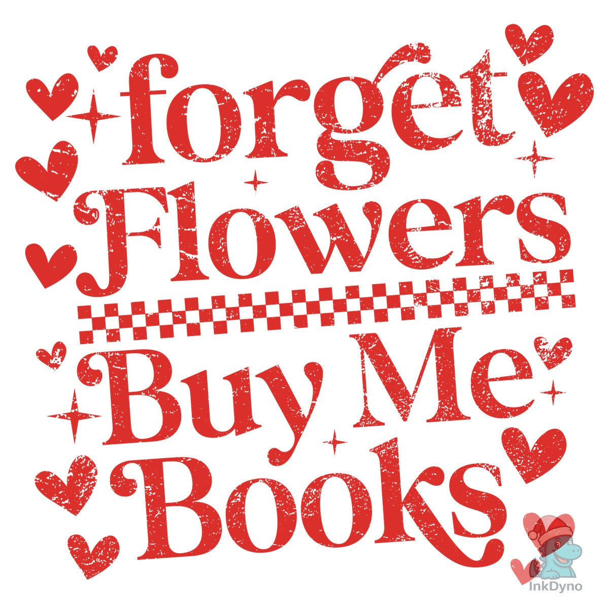 Forget Flowers Buy Me Books and