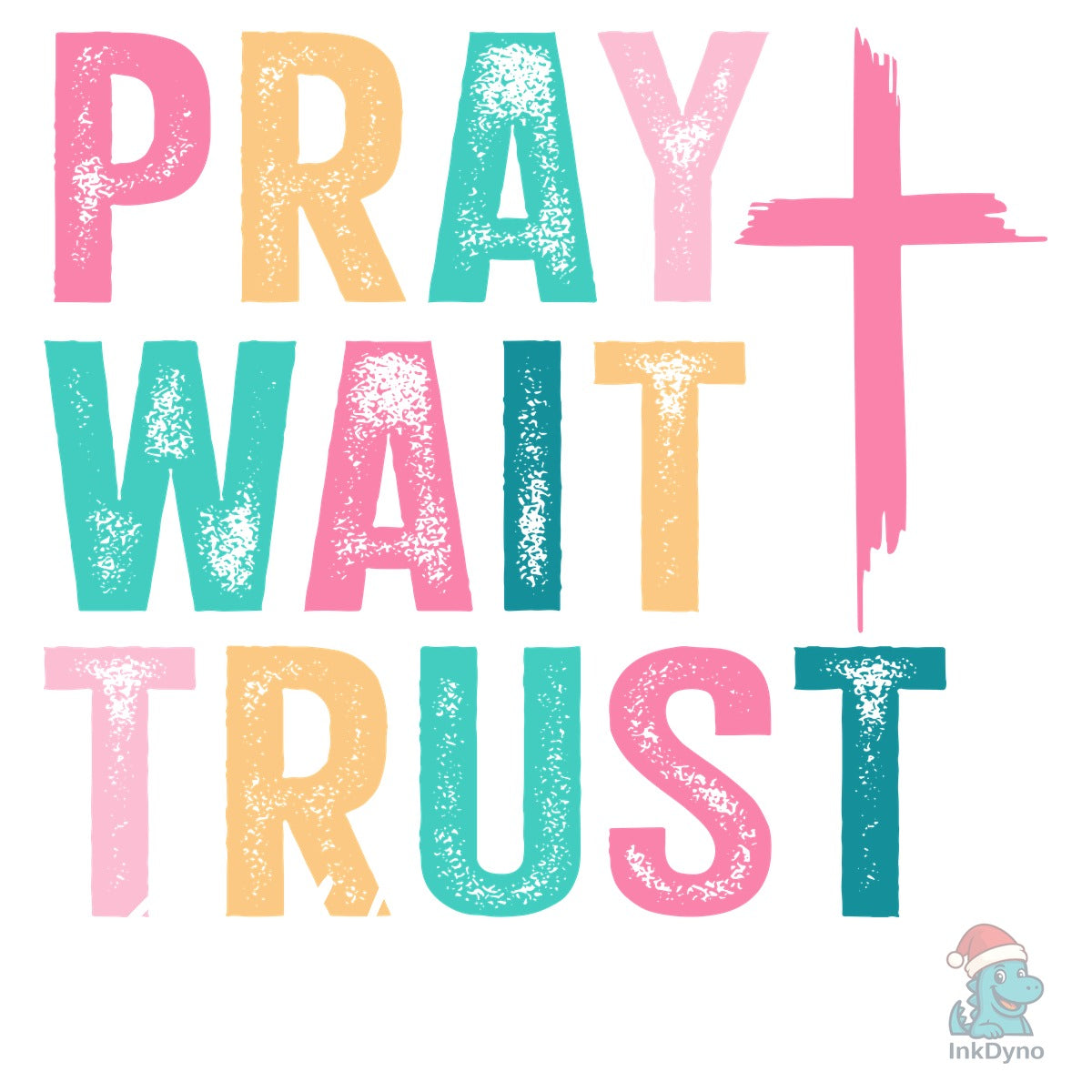 Pray Wait Trusrt Design Jesus