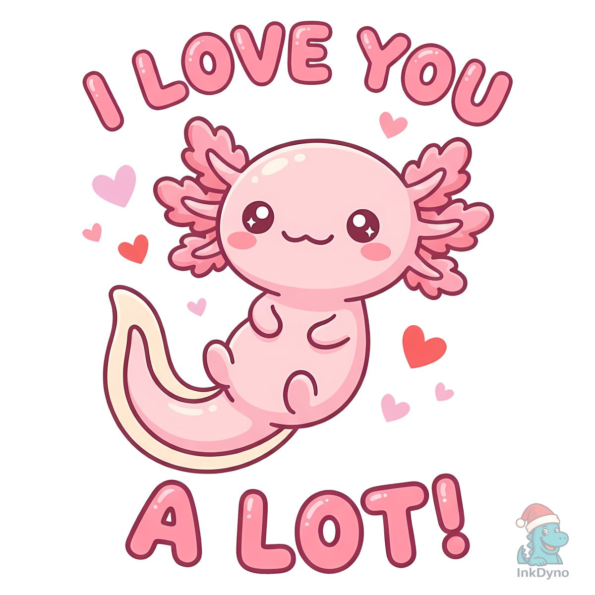 I Love You a Lot Axolotl