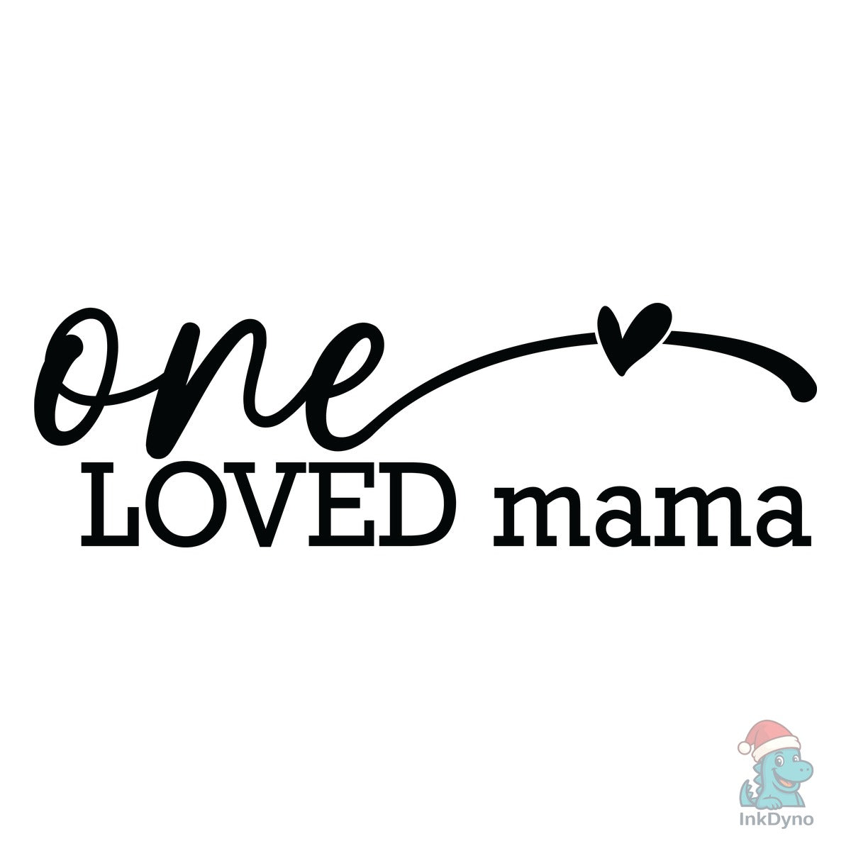 One Loved Mama