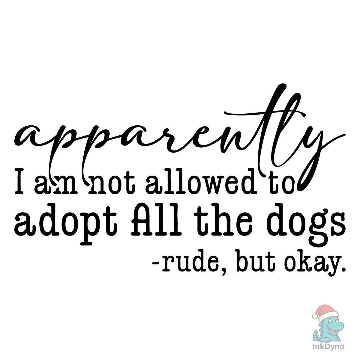 Apparently I Am Not Allowed to Adopt All