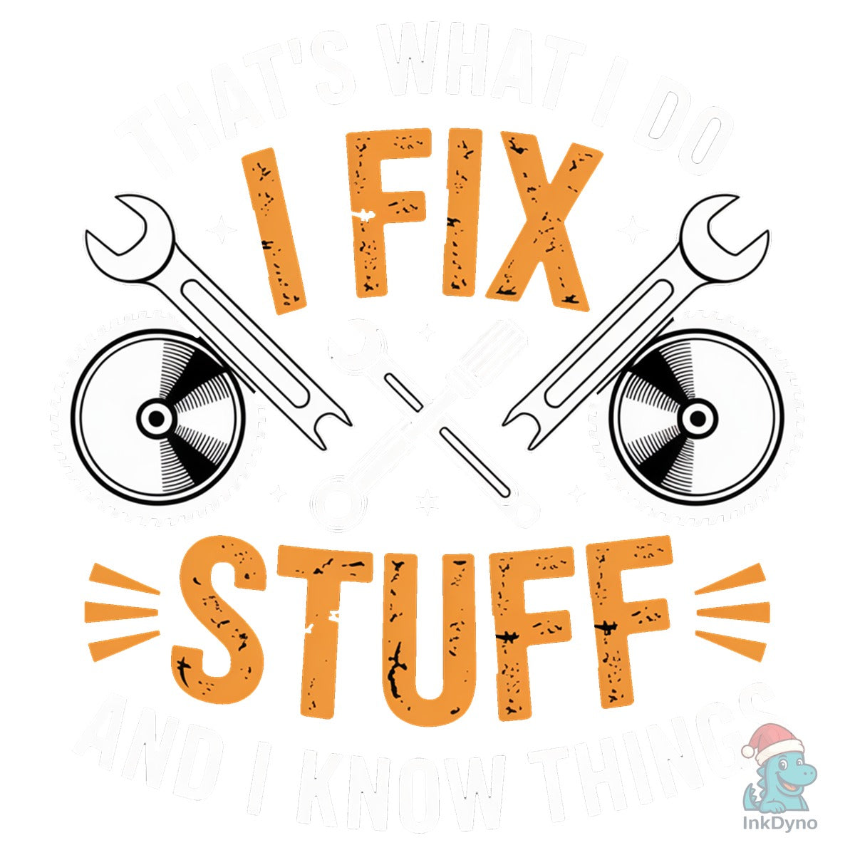 That's What I Do I Fix Stuff and I Know