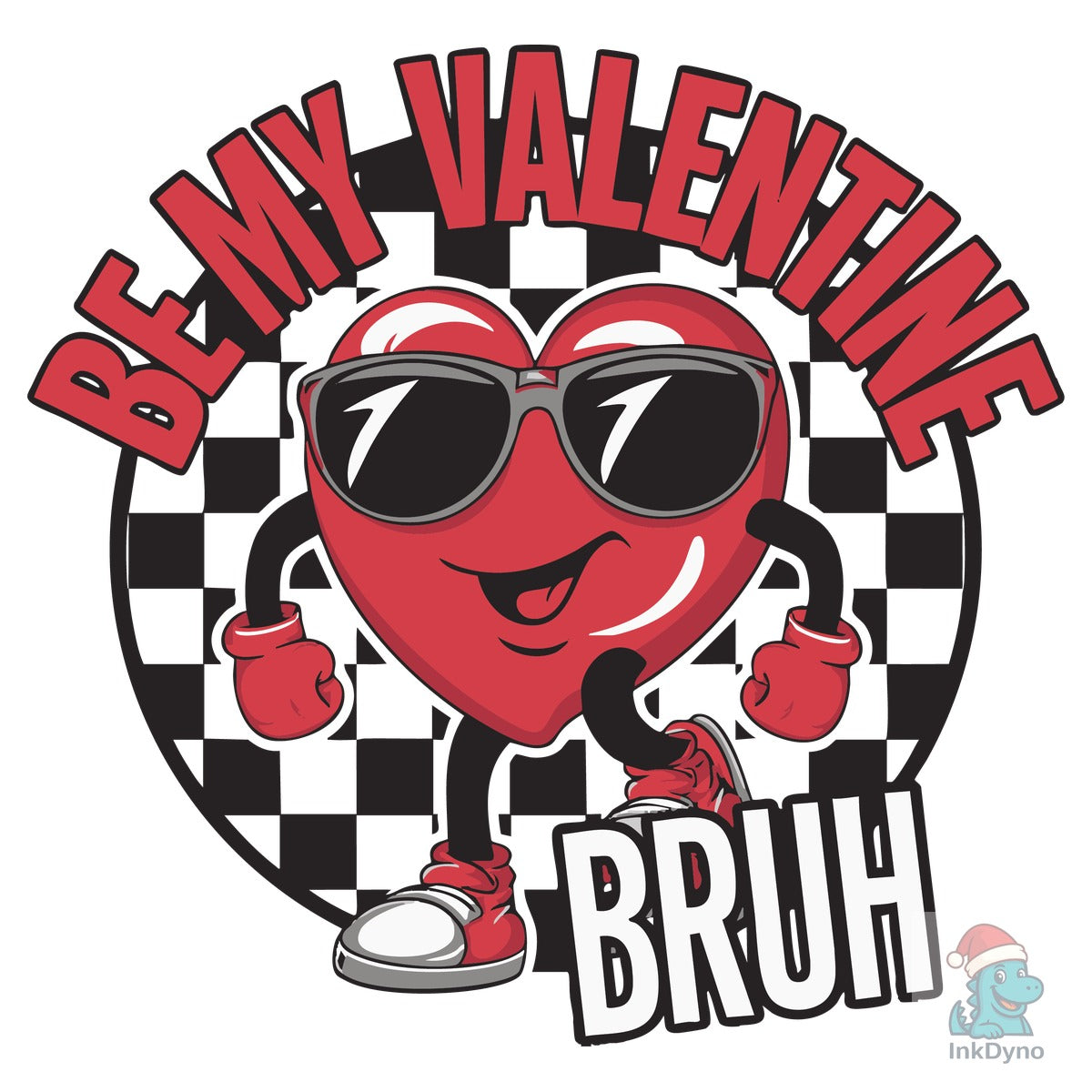 Be My Valentine Bruh