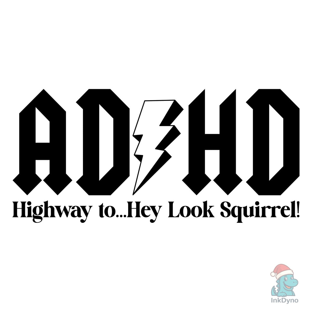 ADHD Highway to... Hey Look Squirrel Iron-On