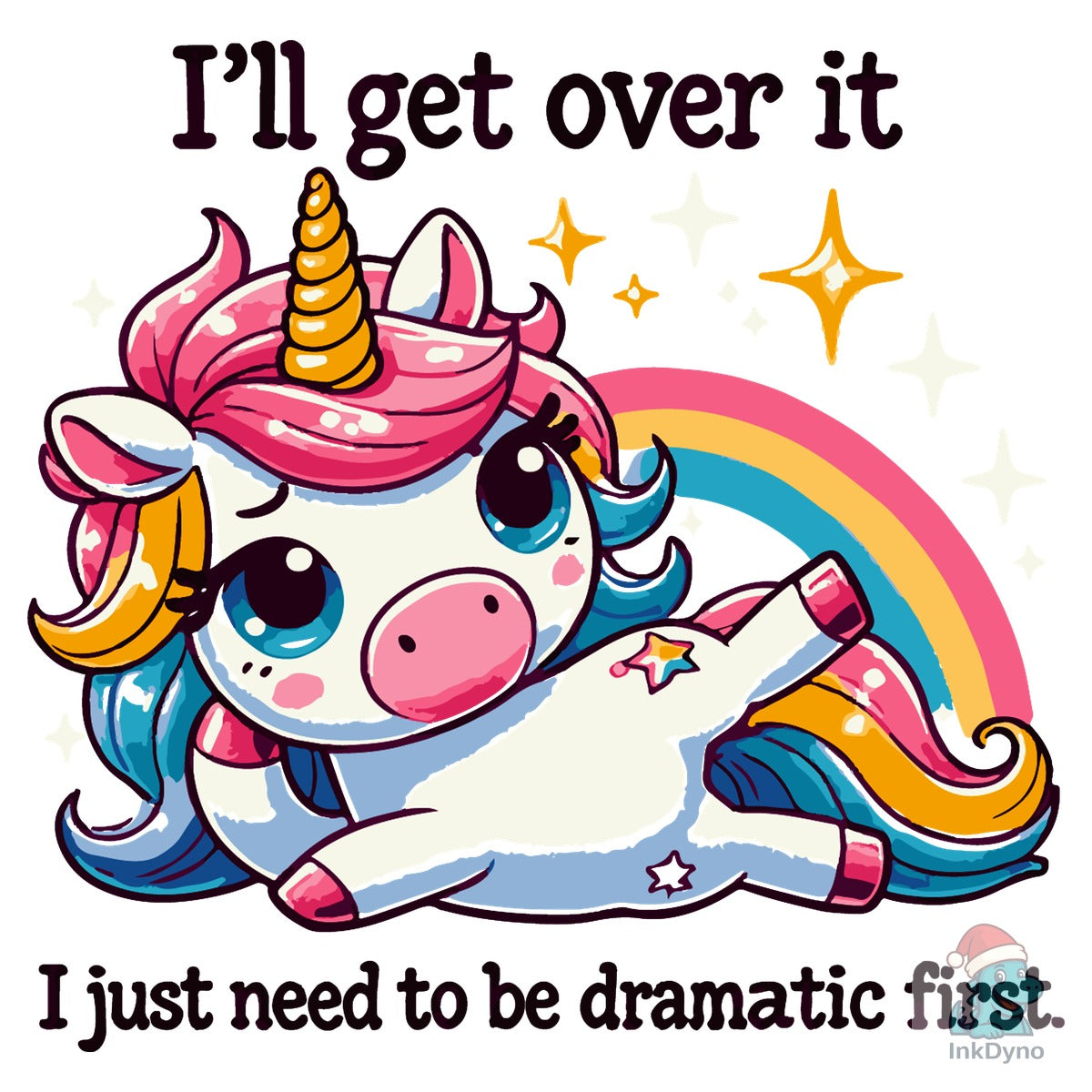I Just Need to Be Dramatic Lazy Unicorn
