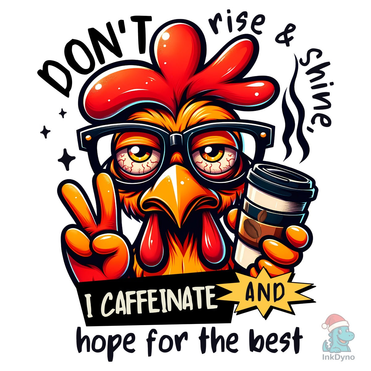 I Don't Rise and Shine Funny Chicken