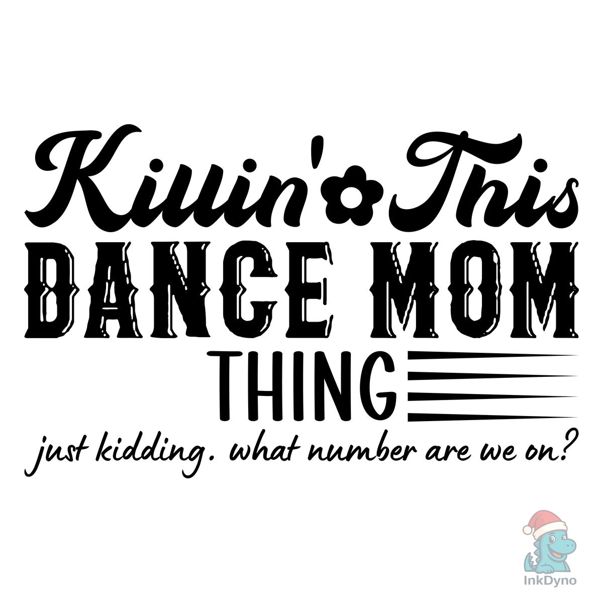 Killin' This Dance Mom Thing Just