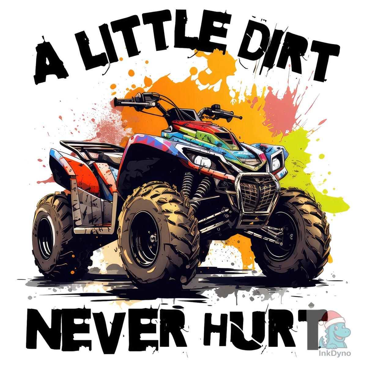 A Little Dirt Never Hurt Funny ATV