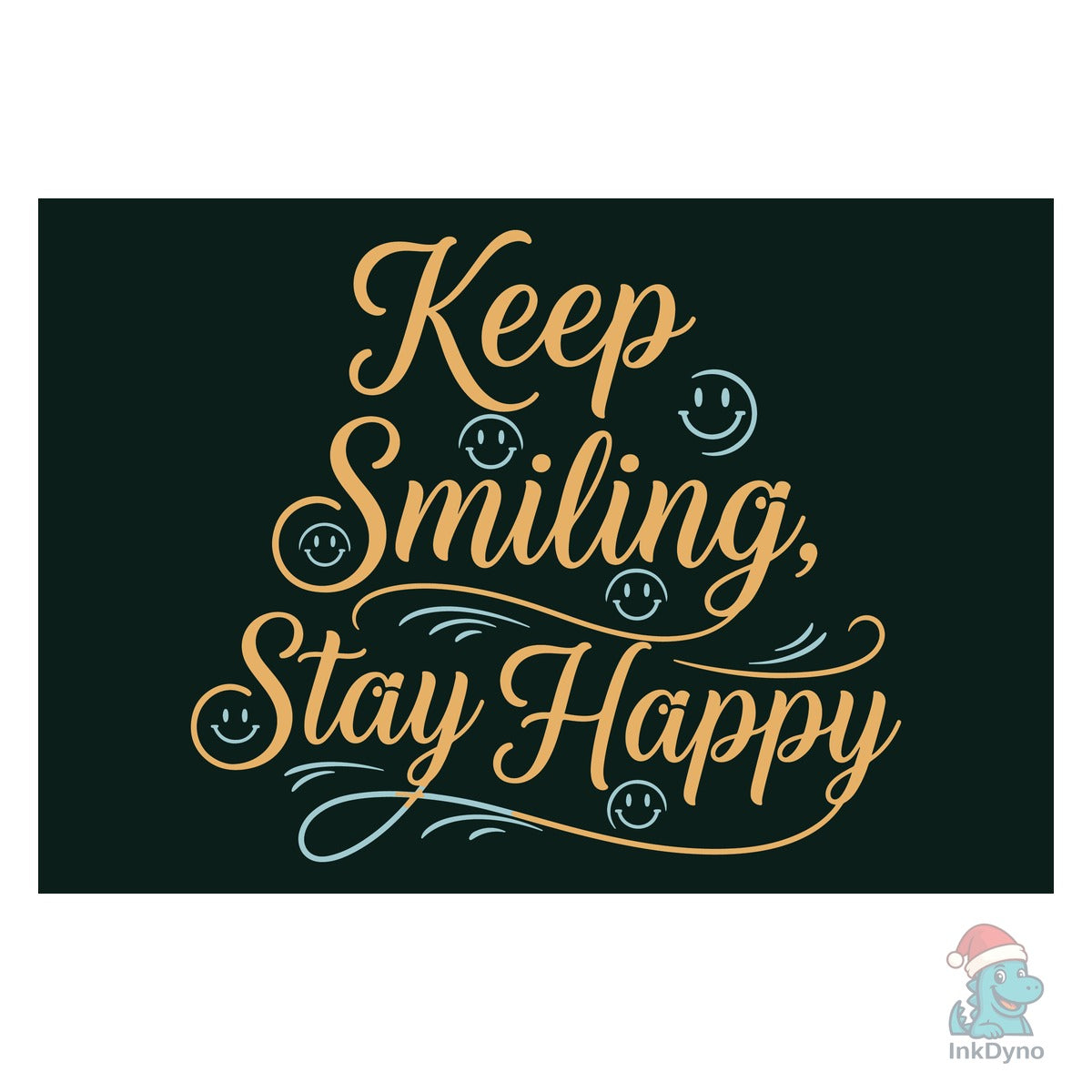 Keep Smiling Stay Happy