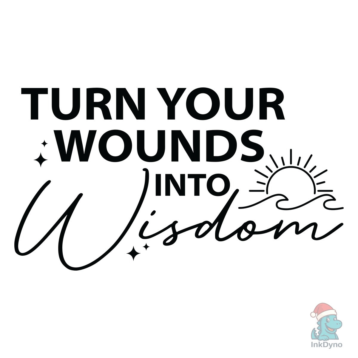 Turn Your Wounds into Wisdom