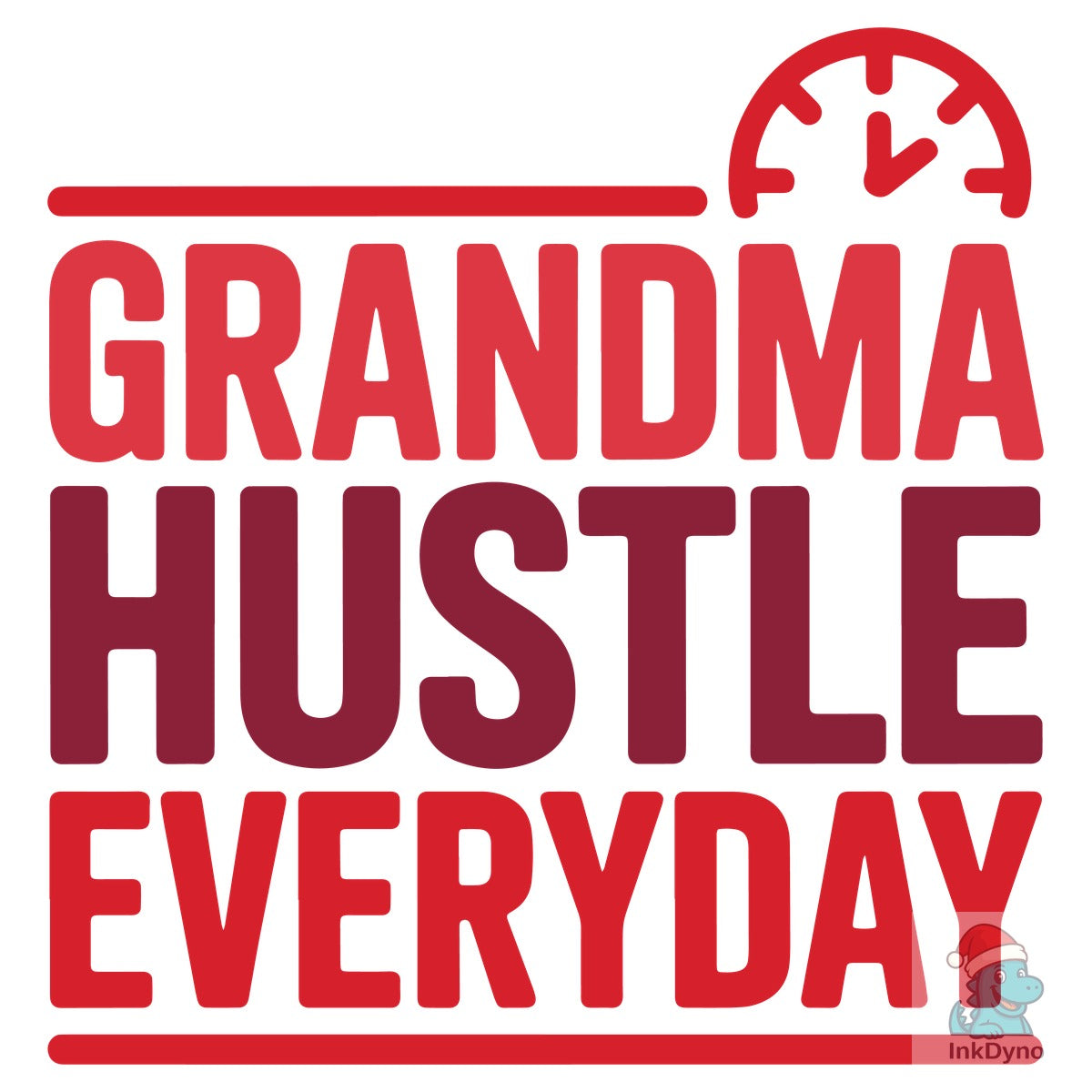 Grandma Hustle Everyday