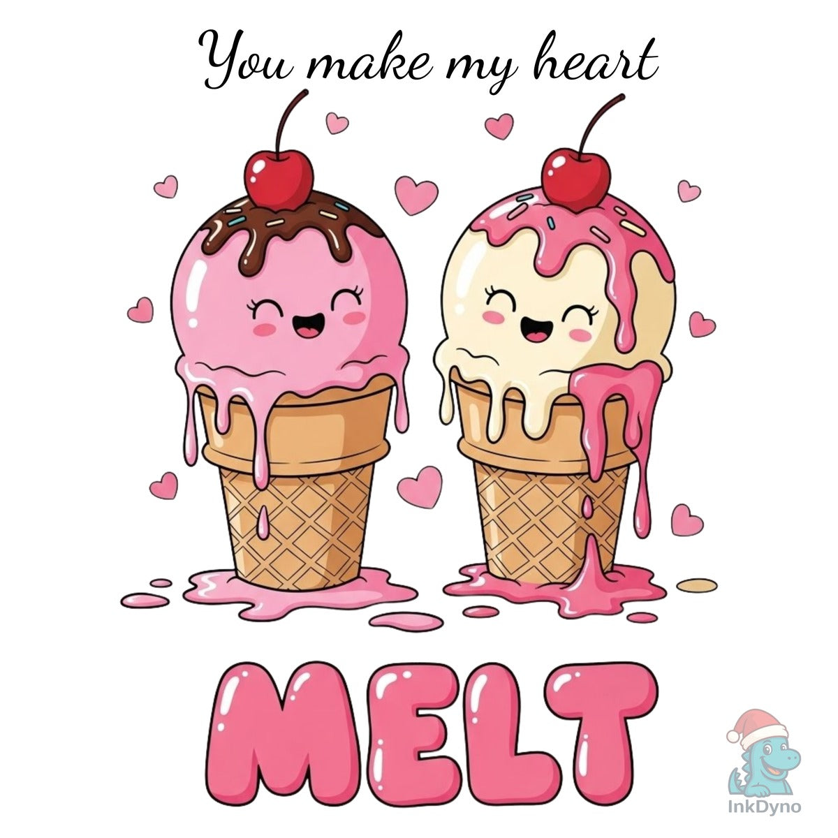 You Make My Heart Melt Ice Cream Love