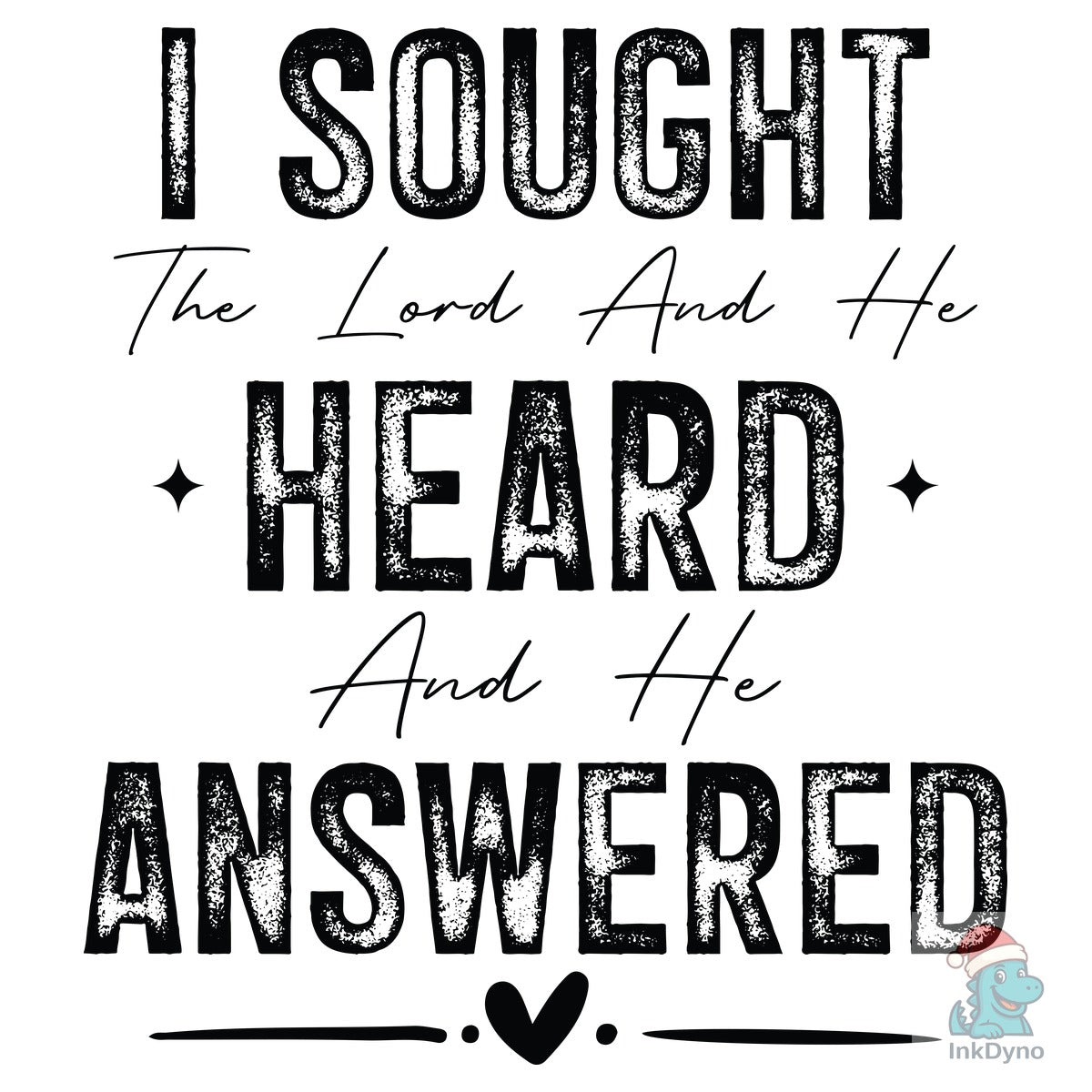 I Sought the Lord and He Heard and Answe