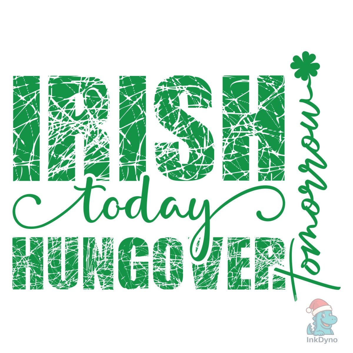 Irish Today Hungover Tomorrow Lucky