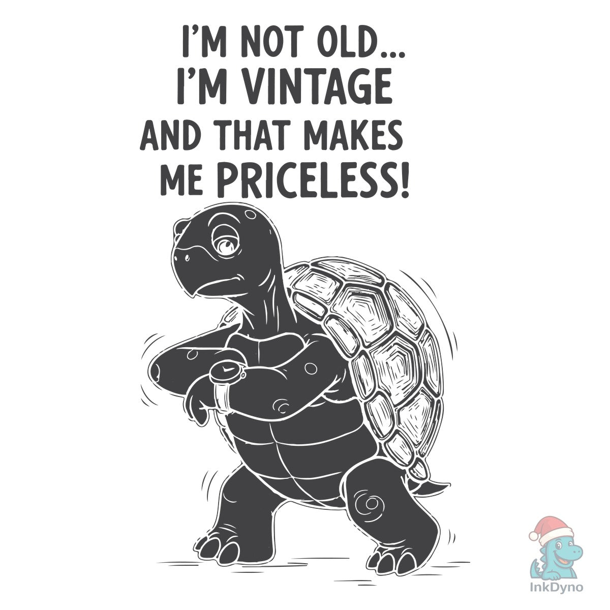I'm Not Old I'm Vintage and That Makes