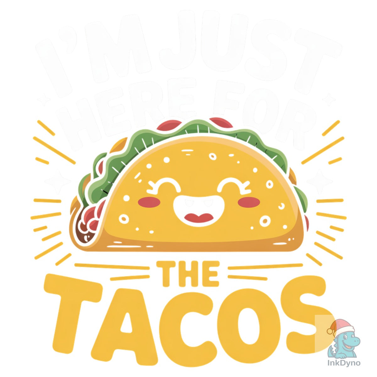 I'm Just Here for the Tacos Shirt