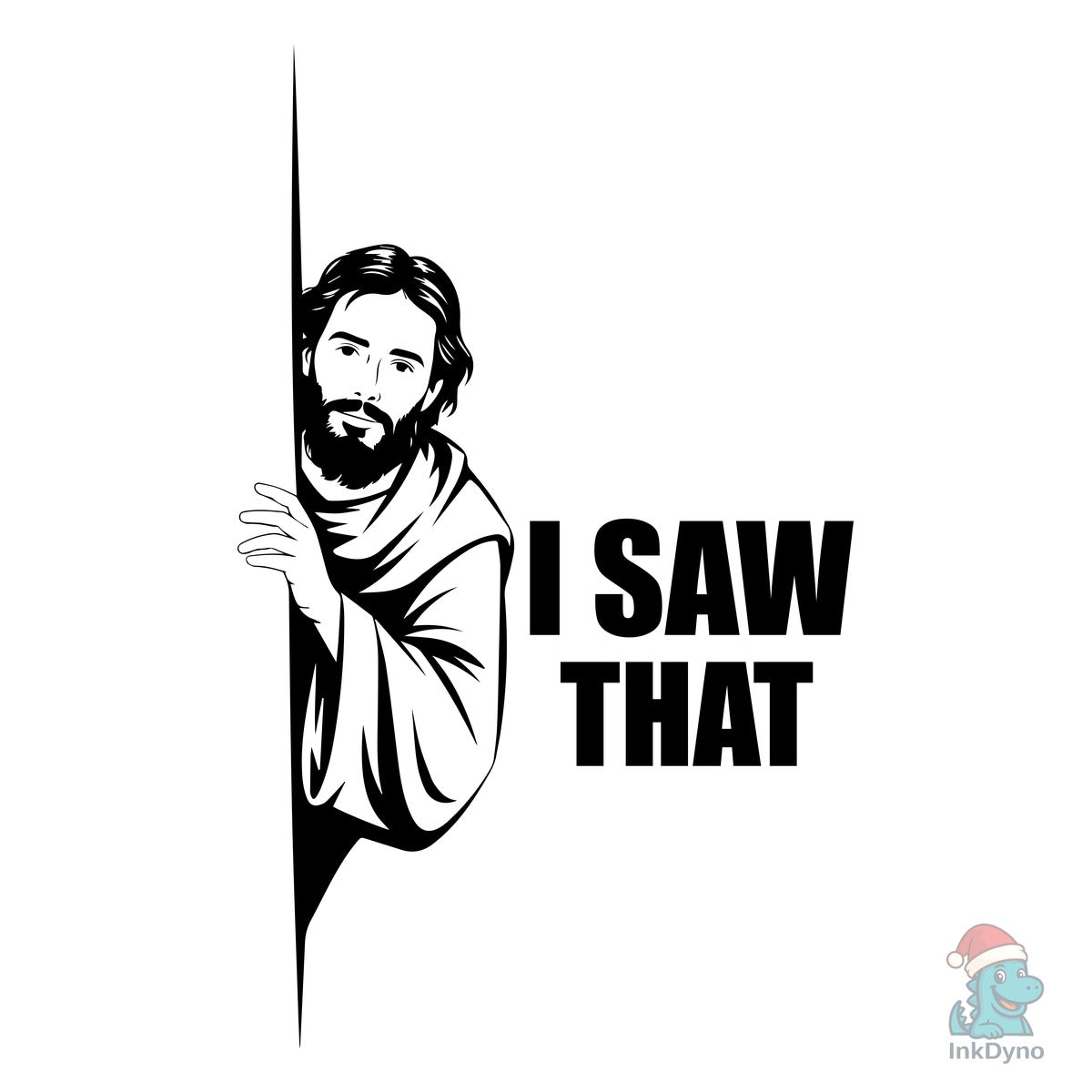 Jesus I Saw That T-shirt