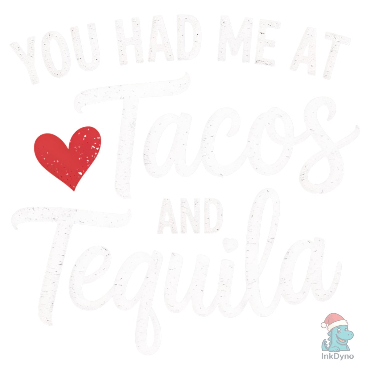 Tacos and Tequila Valentine