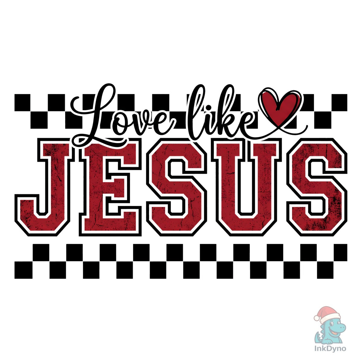 Love Like Jesus Valentine Sublimation