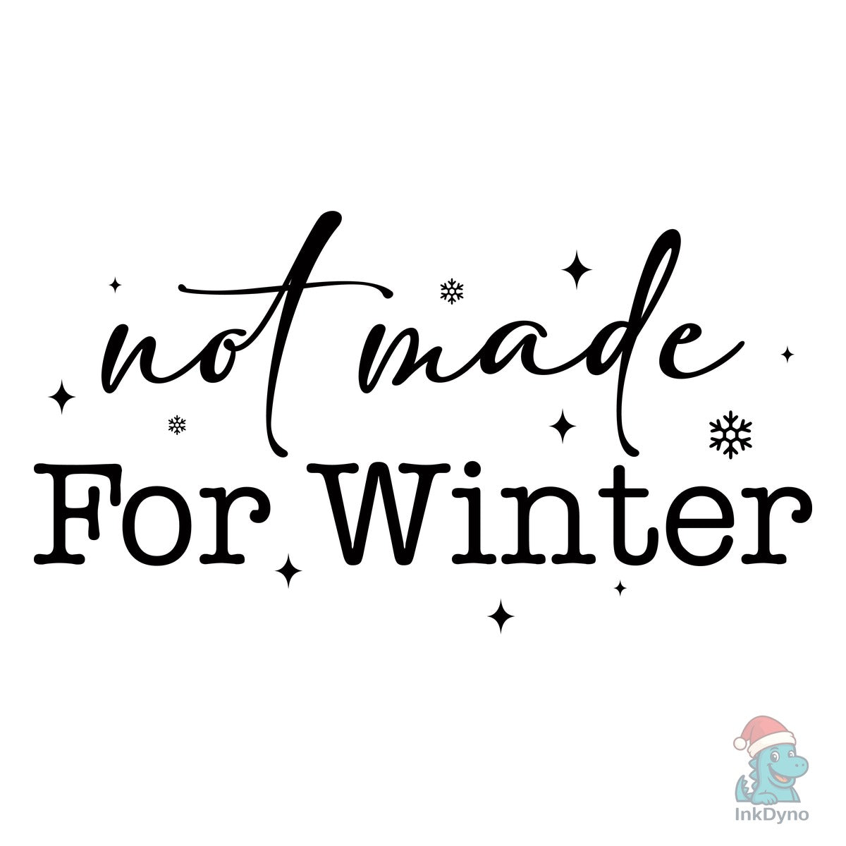 Not Made for Winter