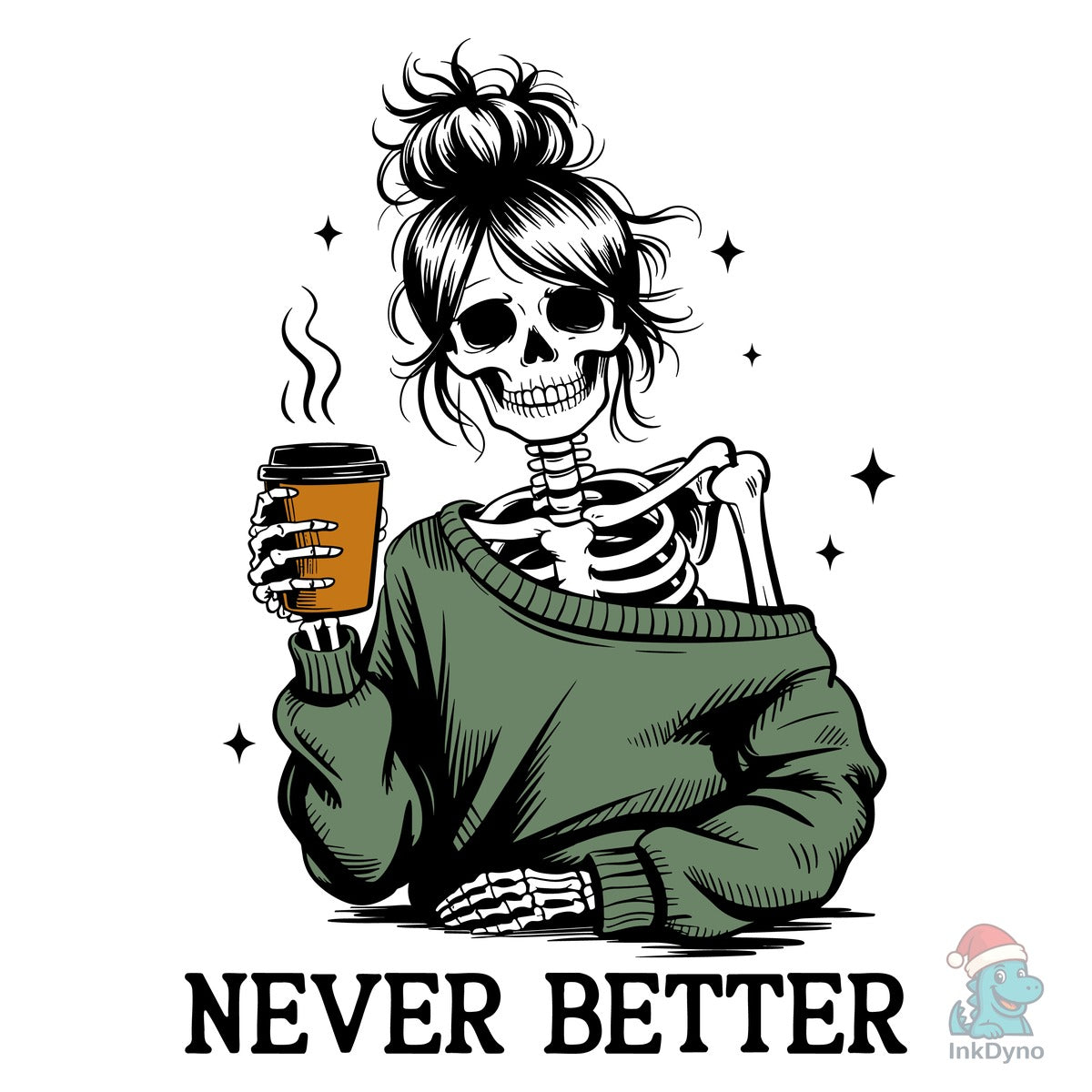 Never Better Skeleton Mom Coffee Lover
