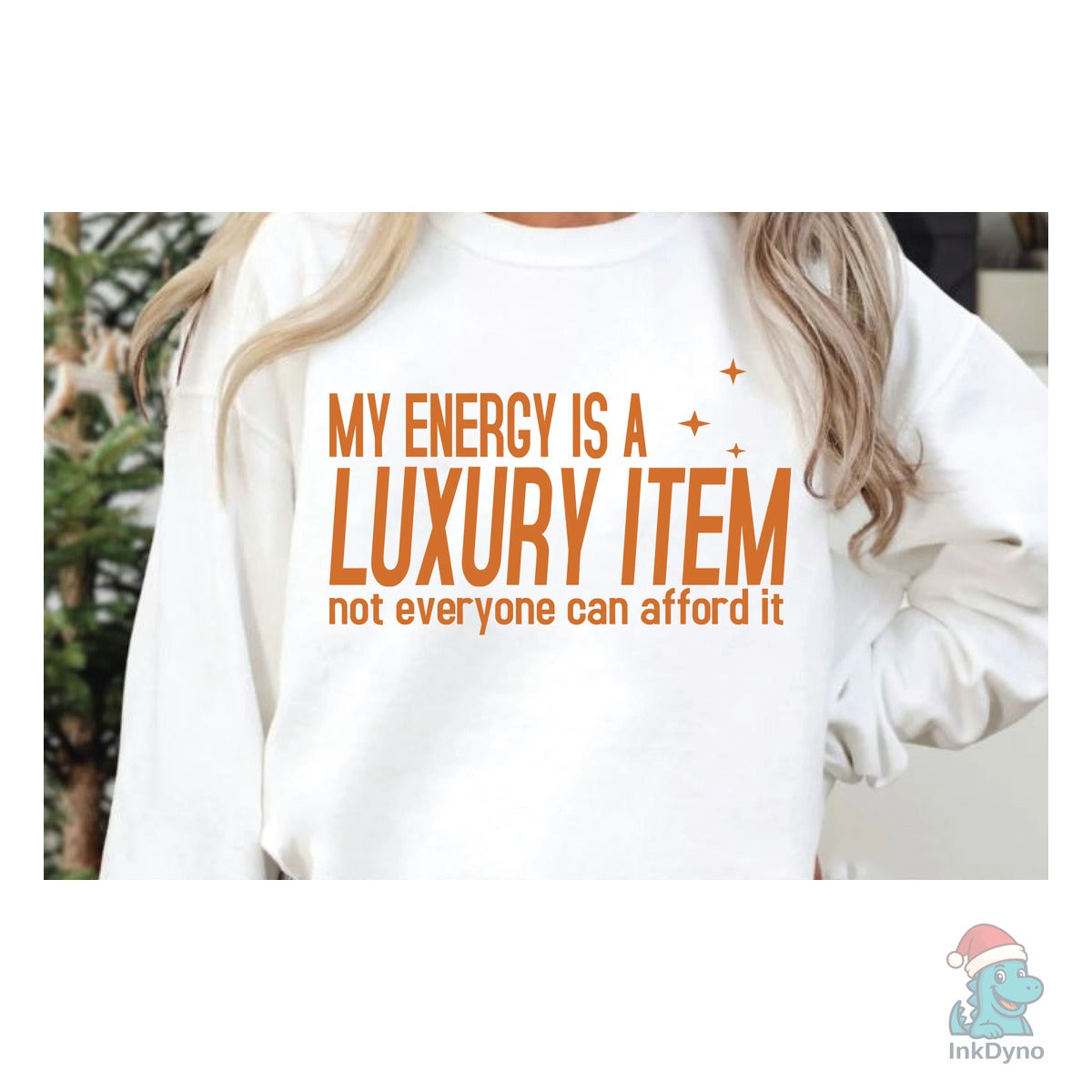 Your Energy is a Luxury Item Showgirl