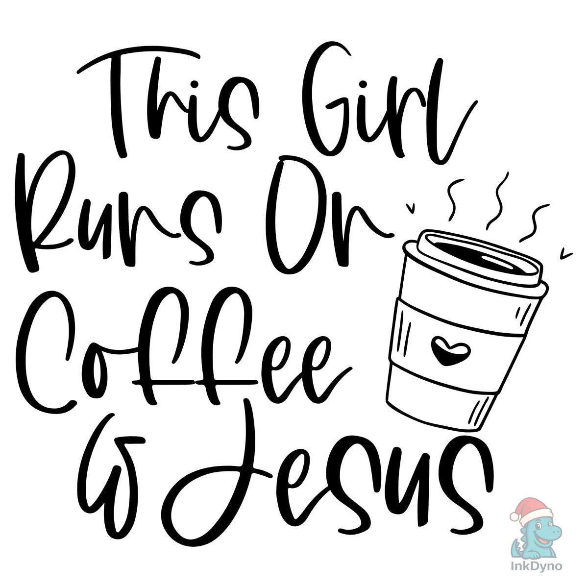 This Girl Runs off Coffee and Jesus
