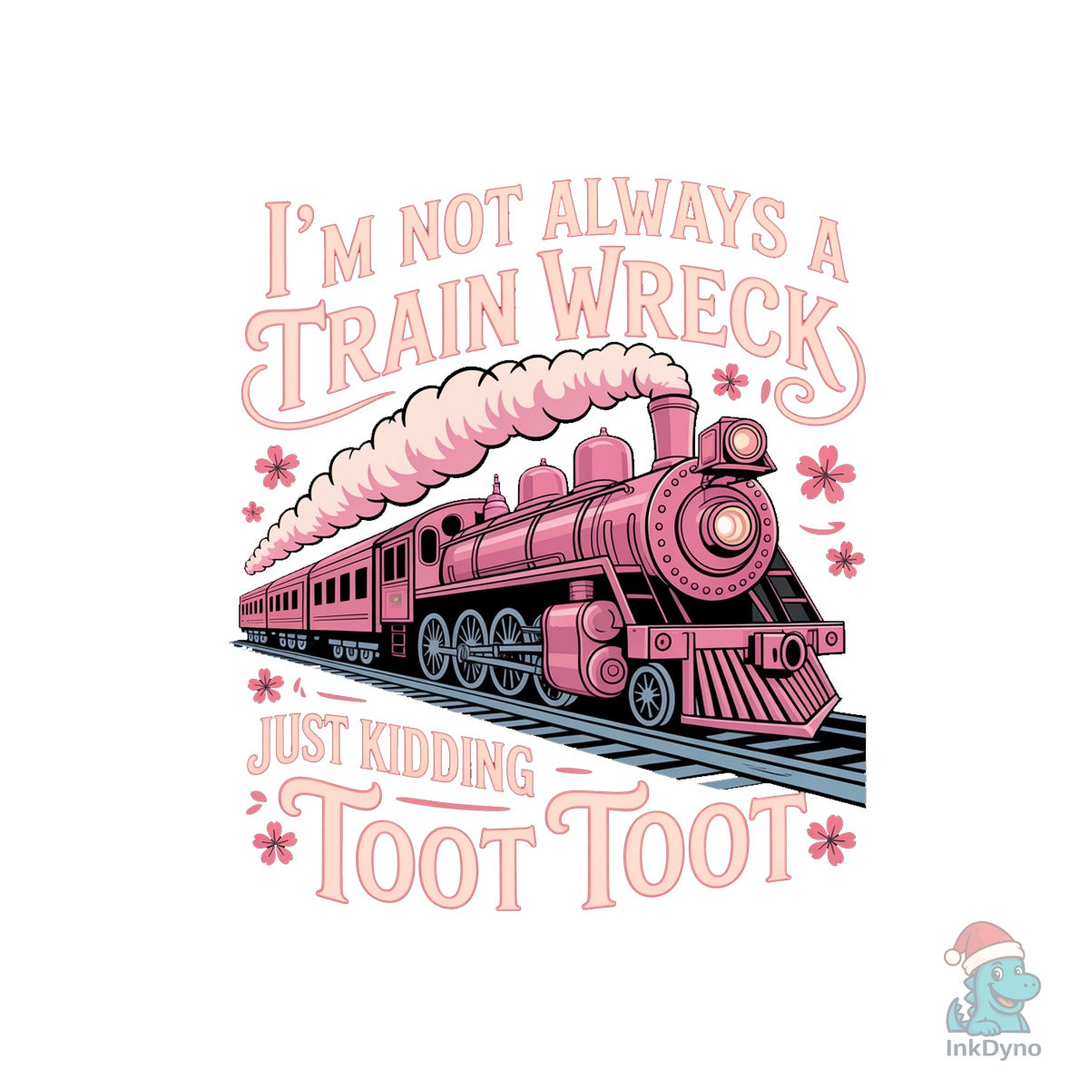 Funny Train Wreck I'm Not Always