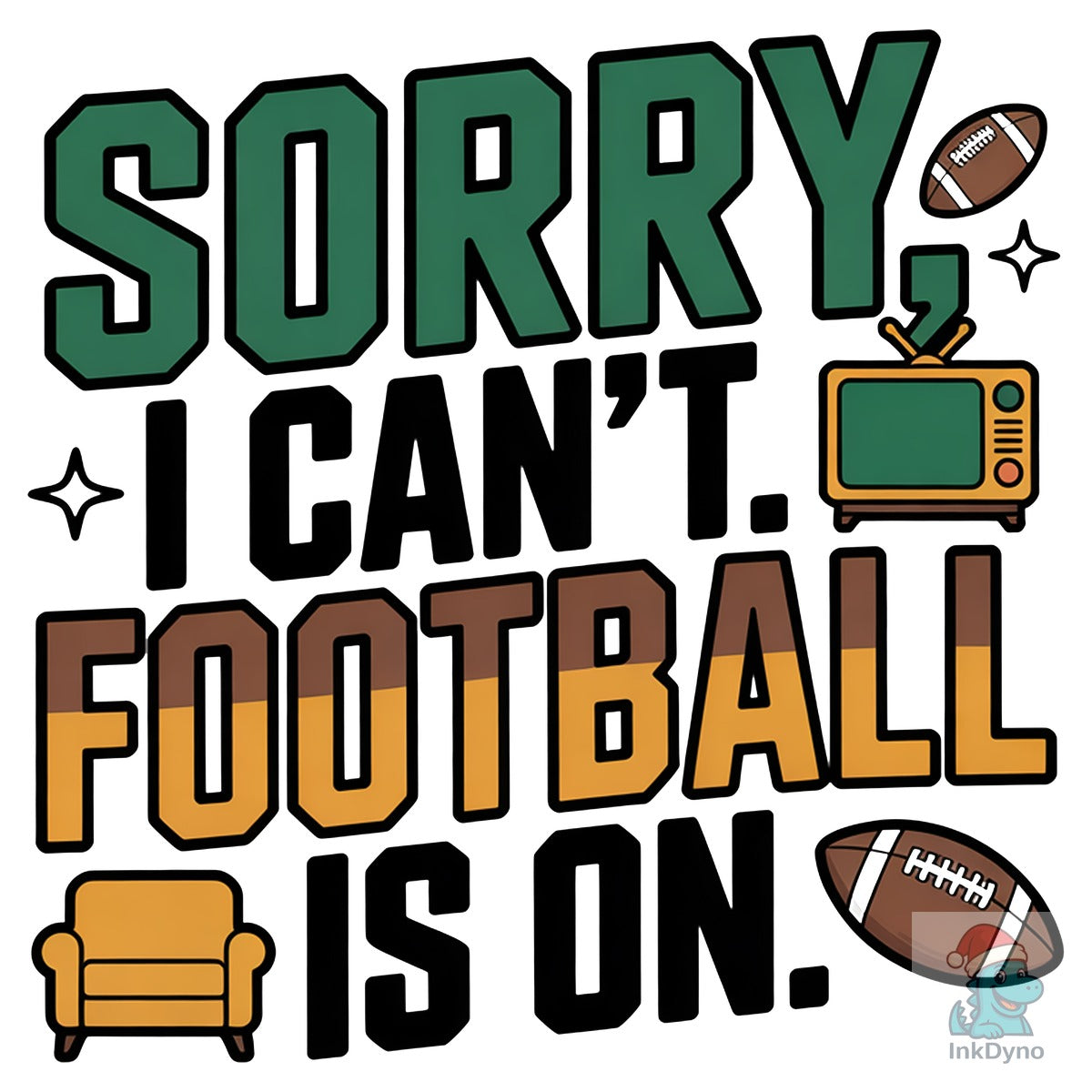 Sorry I Can't Football Season