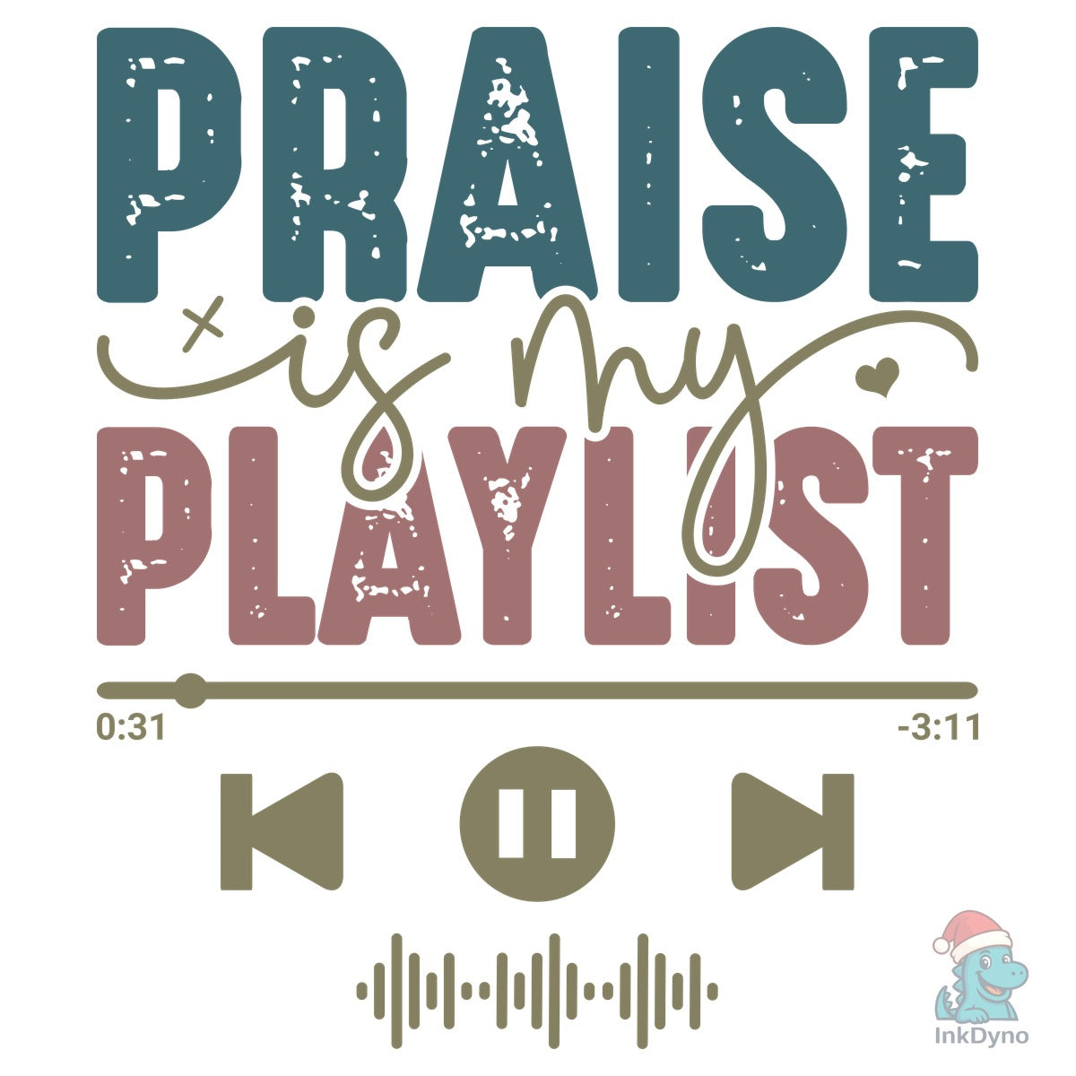 Praise is My Playlist Jesus