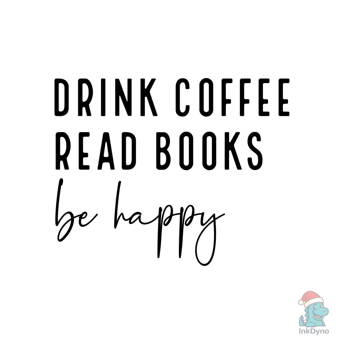 Drink Coffee Read Books