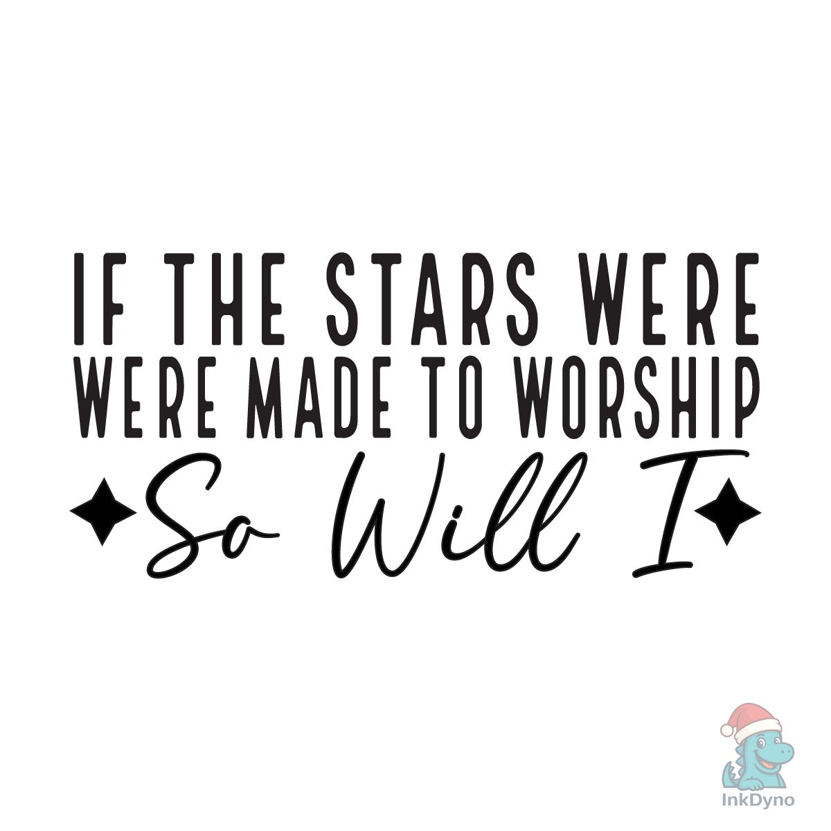 If the Stars Were Made to Worship so