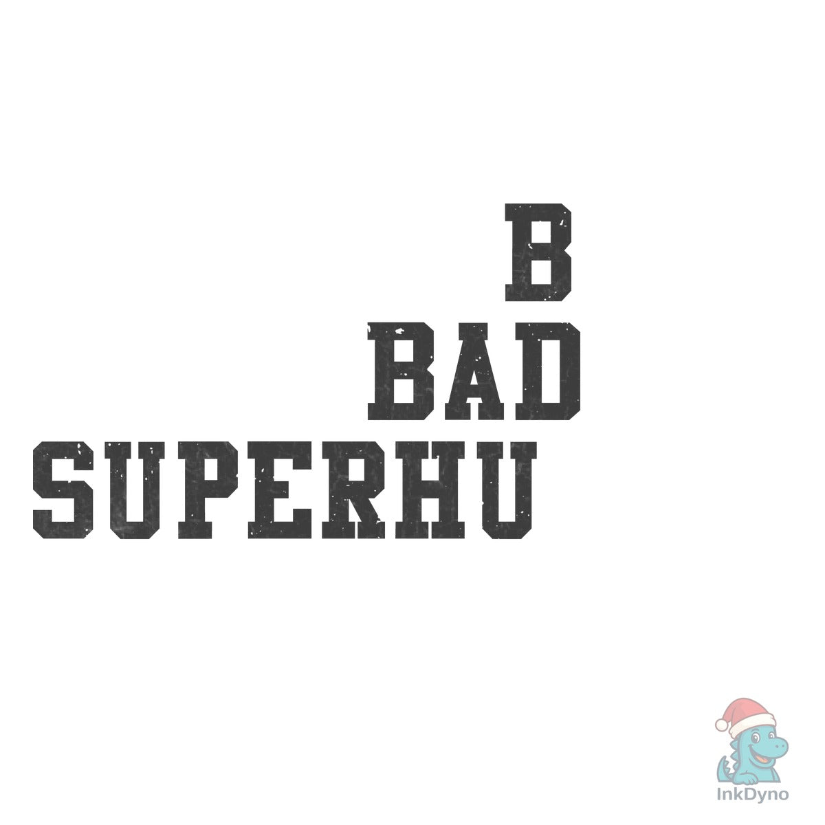 Bold Badass Superhuman Dad Day T-Shirt