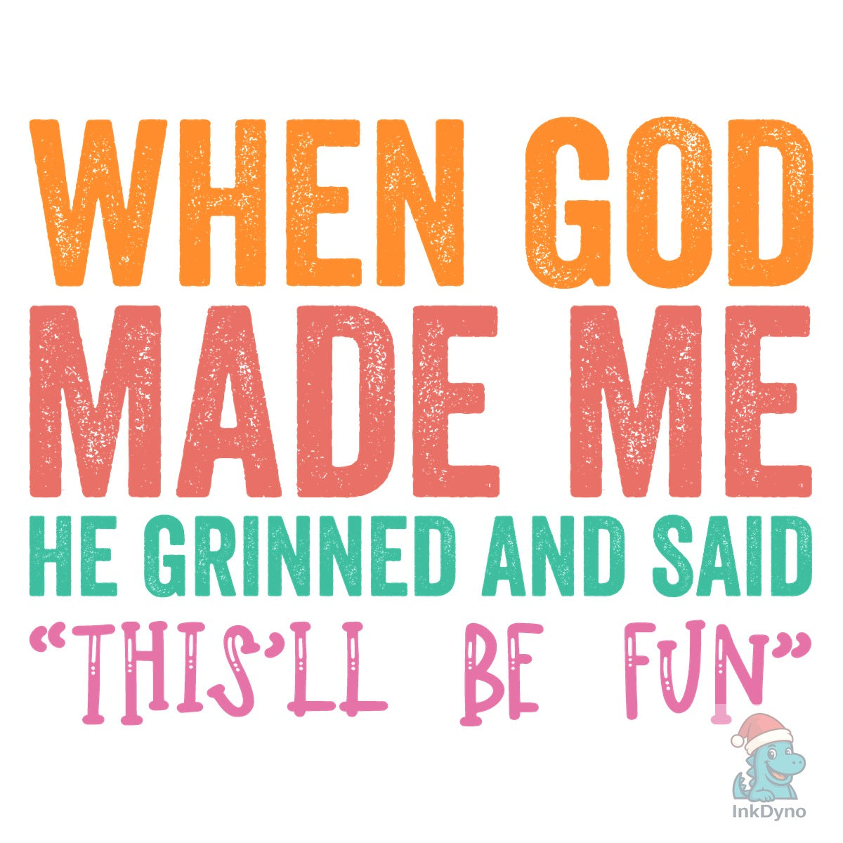 Funny Christian Quote when God Made Me
