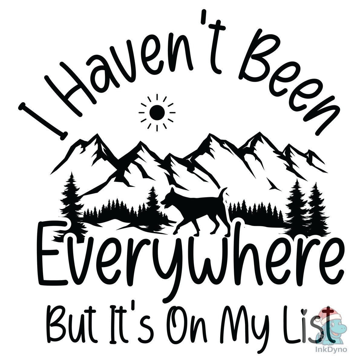I Haven't Been Everywhere but It's on My