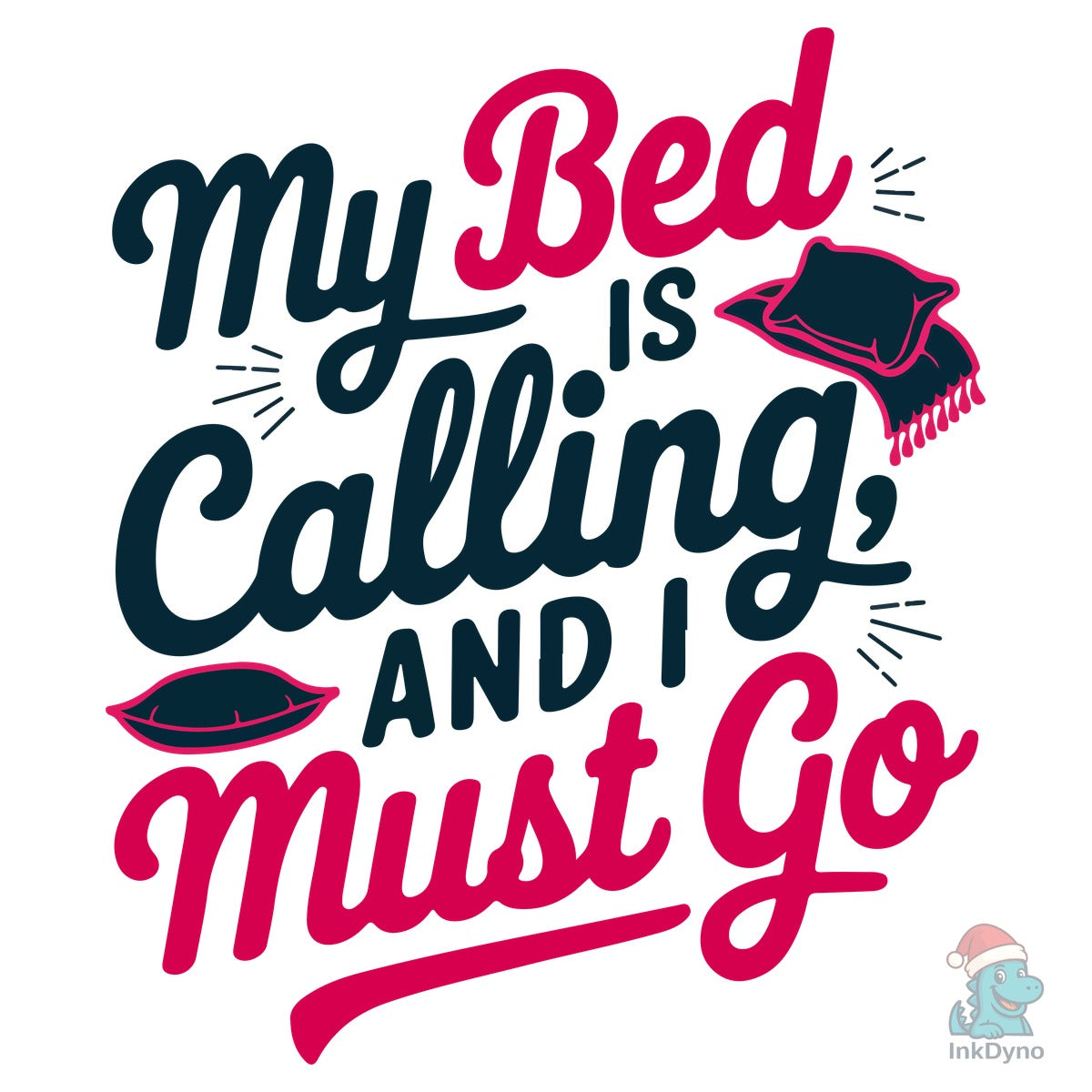 My Bed is Calling and I Must Go Funny