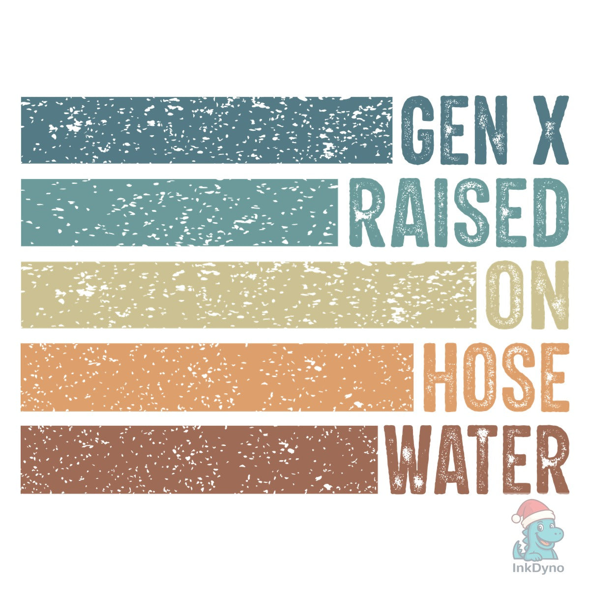 Gen X Raised on Hose Water