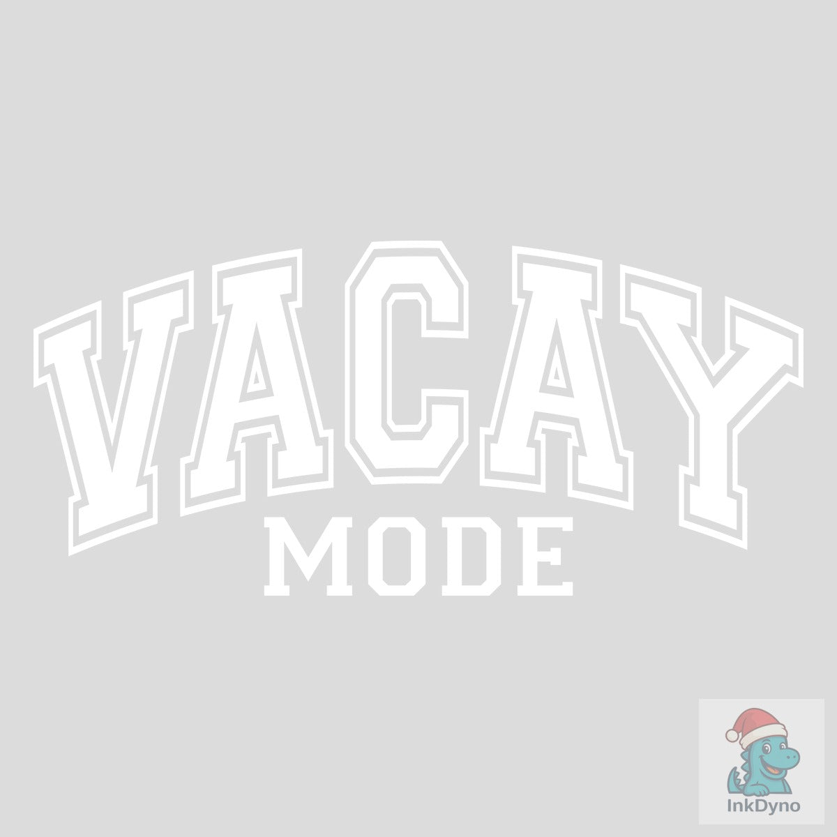 Vacay Mode Summer Vacation Varsity