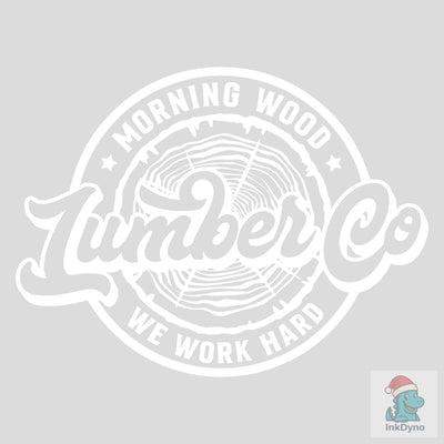 Morning Wood Lumber Company We Work Hard